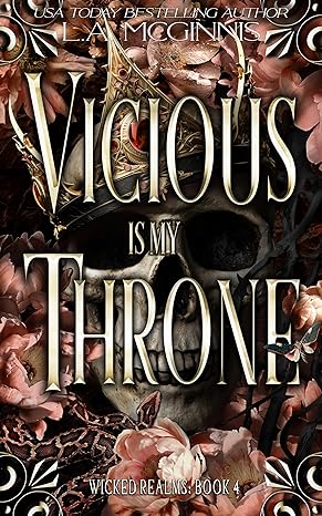 5 Star Book Review – Vicious Is My Throne: Wicked Realms: 4 by: L.A. McGinnis