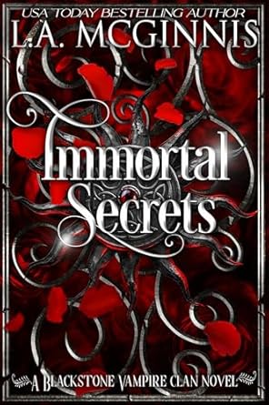 5 Star Book Review – Immortal Secrets: A Blackstone Vampire Clan Novel by L.A. McGinnis