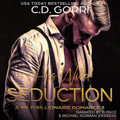 Audio Book Review – His Wild Obsession A Wild Billionaire Romance Novel #3 by C.D. Gorri
