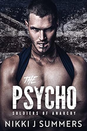 5 Star Book Review: The Psycho (The Soldiers of Anarchy Book 1)by Nikki J Summers