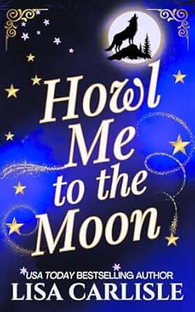 5 Star Book Review: Howl Me to the Moon (Moonlight Siren Supernatural Cruises Book 2)by Lisa Carlisle