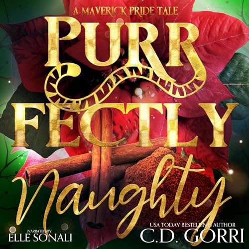 Audible Review of:Purrfectly Naughty: A Maverick Pride Tale (The Maverick Pride Tales, Book 5)By: C.D. Gorri