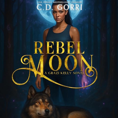 Audible Review: Rebel Moon A Grazi Kelly Novel, Book 3 By: C. D. Gorri